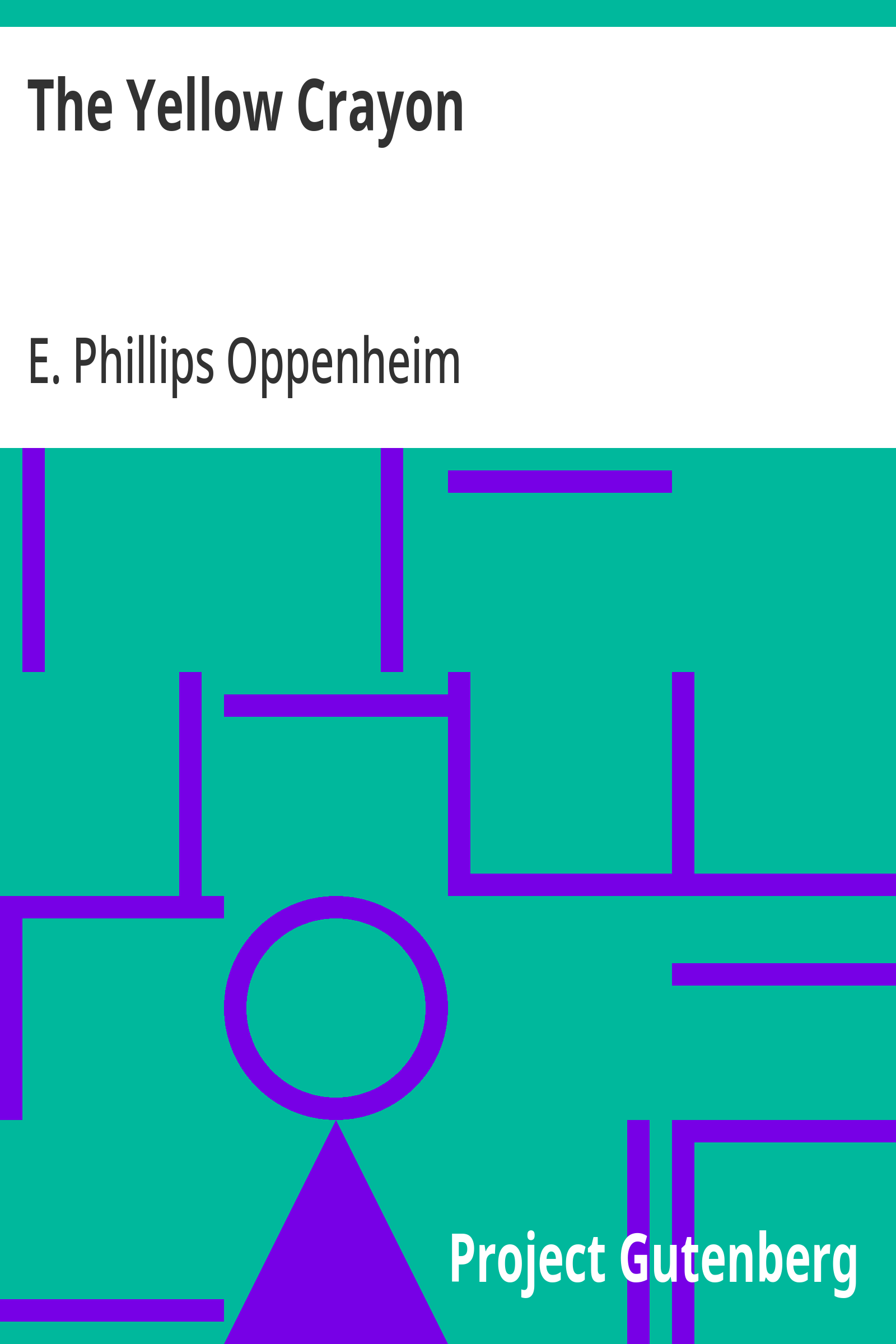 The Yellow Crayon - E. Phillips (Edward Phillips) Oppenheim